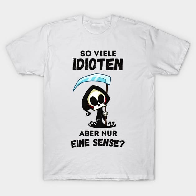 Viele Idioten Nur Eine Sense Sarkasmus Ironie T-Shirt by Foxxy Merch